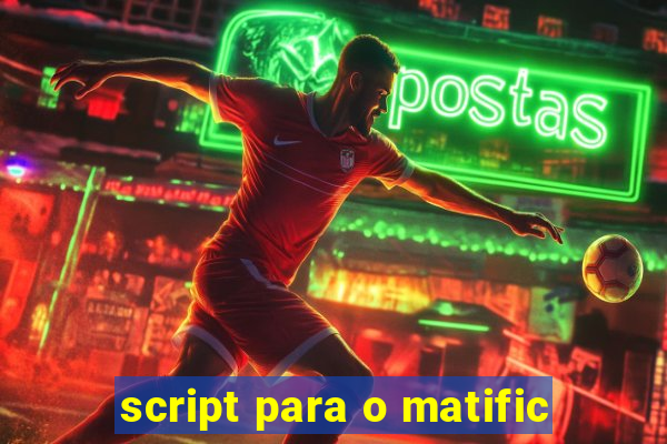 script para o matific